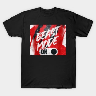 BEAST MODE ON T-Shirt